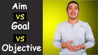 الفرق بين aim & goal & objective