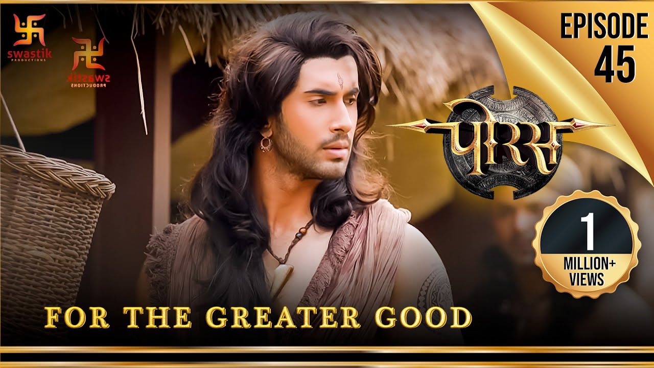 Porus  Episode 45  For the Greater Good           Swastik Productions