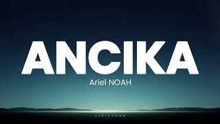 Ariel Noah  Ancika  Lirik Lagu ost Dilan Itb 1997