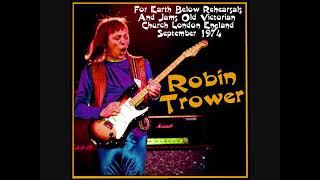 Robin Trower- "For Earth Below" (Rehearsals and Jams) Sept, 1974