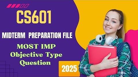CS601 MIDTERM QUIZ  PREPARATION 2025 #vu 