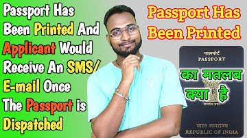 Passport Has Been Printed And Applicant Would Receive An SMS/E-mail Once The Passport is Dispatched