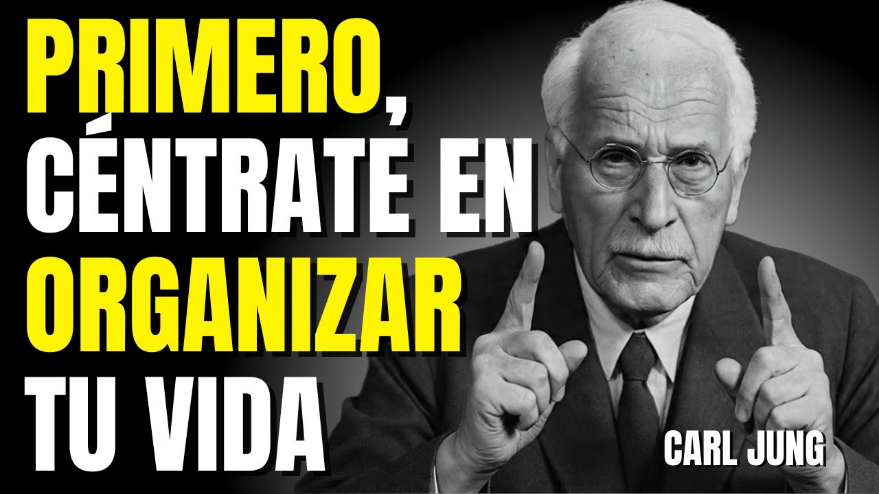 ORGANIZA TU VIDA EN SILENCIO: 6 REGLAS PSICOLÓGICAS DE CARL JUNG QUE POCOS SIGUEN | CARL JUNG