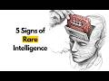 If You Do These 5 Things Alone Your Intelligence Is Rarer Than You Think 