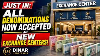 🚨 JUST IN: ALL DENOMINATIONS NOW ACCEPTED AT NEW EXCHANGE CENTERS! ||DINAR UPDATE HUB