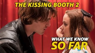 'The Kissing Booth 2' | WHAT WE KNOW SO FAR