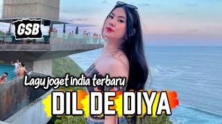 LAGU JOGET INDIA TERBARU 2025‼️DIL DI DIYA REMIX 💃___GHASBHOM SS____
