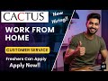 Work From Home Job at Cactus global | Customer Service | Freshers Can Apply!