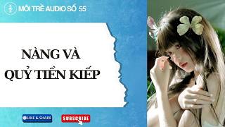 MÔI TRỀ AUDIO SỐ 55 - NÀNG VÀ QUỶ TIỀN KIẾP - AUDIO FULL screenshot 4