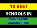 Top 10 best schools in chandrapur maharashtra