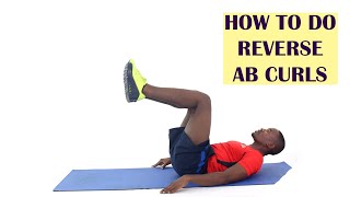 How to Do Reverse Ab Curls Correctly