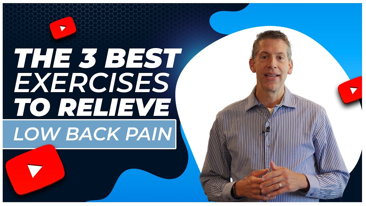 The 3 Best Exercises to Relieve Low Back Pain | Chiropractor For Low ...