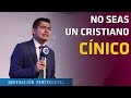 NO SEAS UN CRISTIANO CÍNICO - ANDRES FUENTES