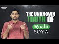 The dark side of business world ft Ruchi Soya