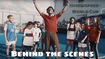 Ishowspeed-World cup ( Behind the scenes)
