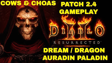 Diablo 2 Resurrected PATCH 2.4 AURADIN DREAM / DRAGON PALADIN /Players 8 CHAOS & COWS - It
