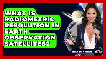 What Is Radiometric Resolution In Earth Observation Satellites? - Space Tech Insider