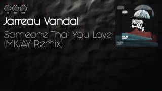 Jarreau Vandal - Someone That You Love (MKJAY Remix)