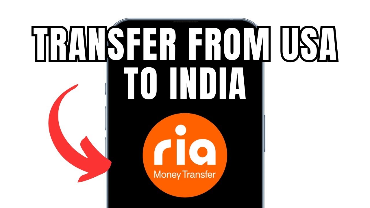 How To Ria Money Transfer From USA To India (Full Guide)