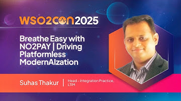 Breathe Easy with NO2PAY | Driving Platformless ModernAIzation  | WSO2Con Barcelona 2025