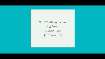 STAAR ALGEBRA 1 2017 questions 8-13