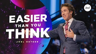 Easier Than You Think | Joel Osteen