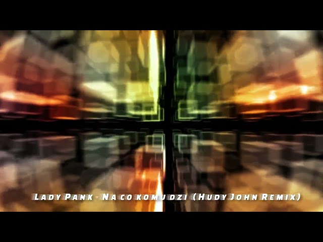 Lady Pank - Na co komu dzi Hudy John Remix