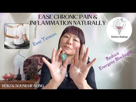 Ease Chronic Pain & Inflammation Naturally | Reiki Energy & Sound Healing