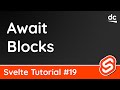 Await Blocks - Svelte Tutorial #19