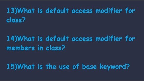 What is default access modifiers for class and its members and base keyword in C# - Part 5 by GSLP