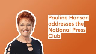 Pauline Hanson addresses the National Press Club