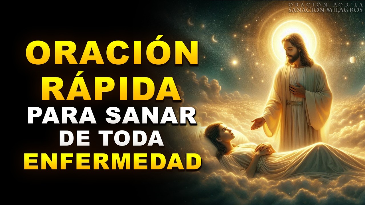 ¡DIOS ACTÚA AL INSTANTE! ORACIÓN RÁPIDA PARA SANAR DE TODA ENFERMEDAD