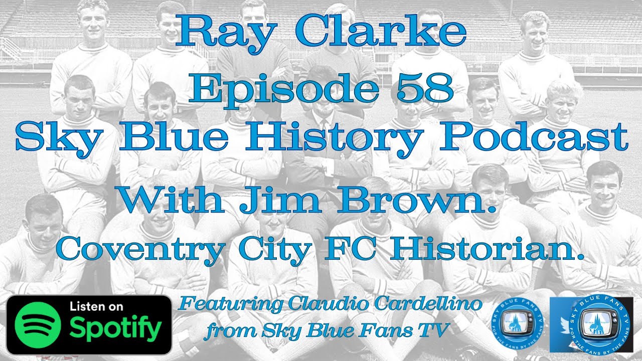 Coventry City FC, Sky Blues History podcast, Ray Clarke