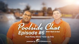 Poolside Chat Episode 6: Pool Pump Motor Tune Up Kits