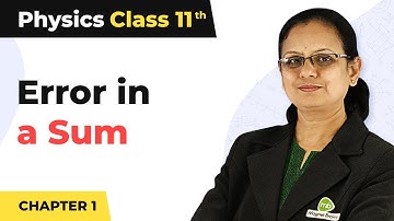 Error in a Sum - Unit and Measurement | Class 11 Physics Chapter | CBSE 2024-25