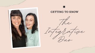 Getting to know The Integrative Duo / Our story