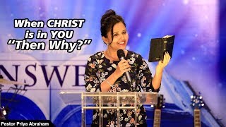 When CHRIST is in You "Then Why"(Part I) | Pastor Priya Abraham | 03/11/19