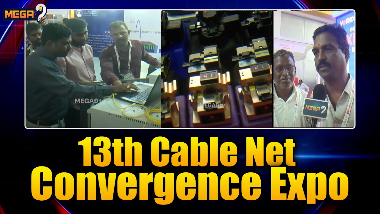 13th Cable Net Convergence Expo at Hyderabad's Hitex | Mega9tv
