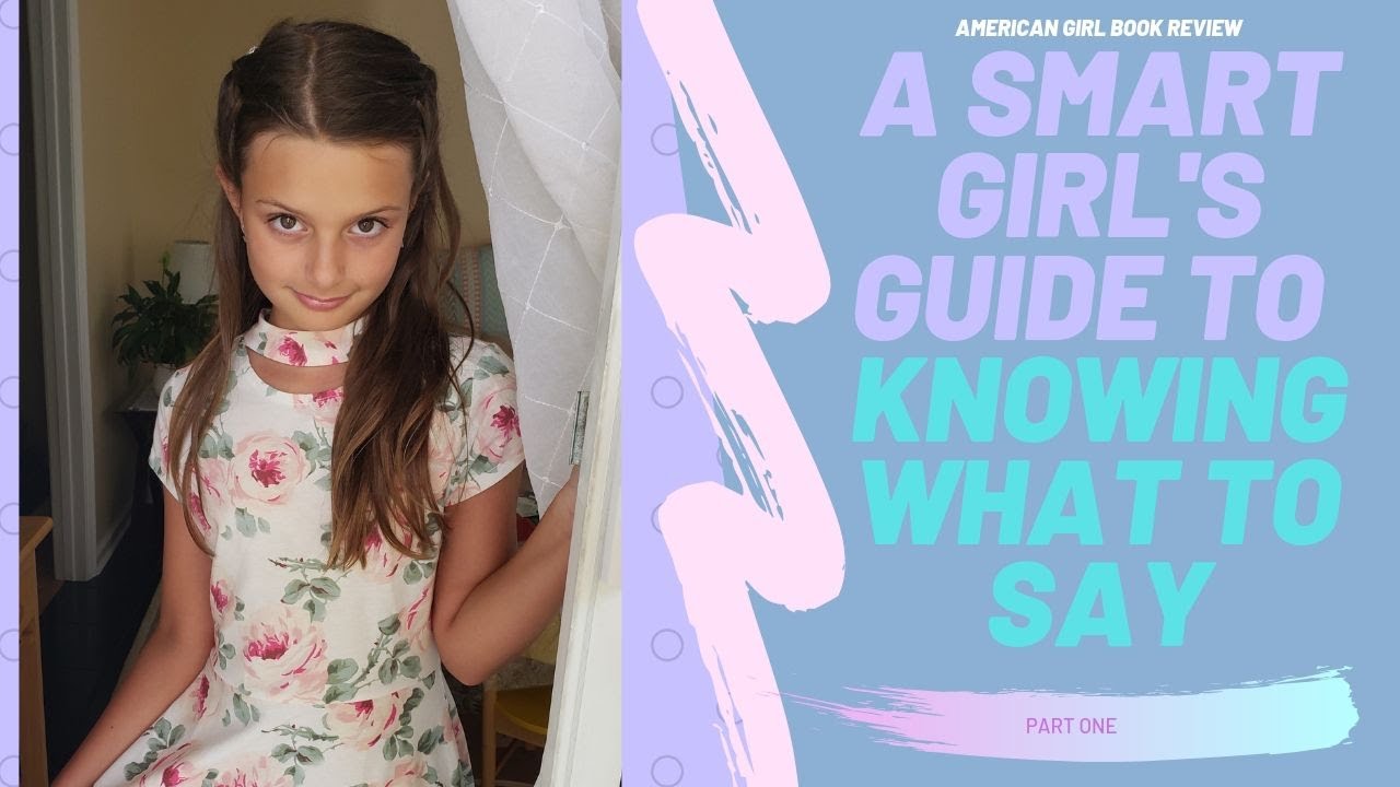 A SMART GIRL'S GUIDE TO KNOWING WHAT TO SAY (AMERICAN GIRL BOOK REVIEW ...