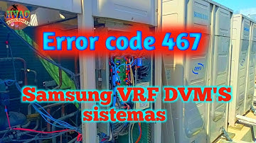 Error code 467 how to solve Samsung vrf DVM