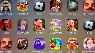 Roblox,Hello Neighbor,Evil Nun,Ultimate Bowmasters,Mr Meat,Dark Riddle 2,Witch Cry,GRUMPY GRAN