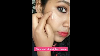 how to make your own strobe /highlighter cream #shorts #diy #makeup #pakuttansvlog #shortsindia