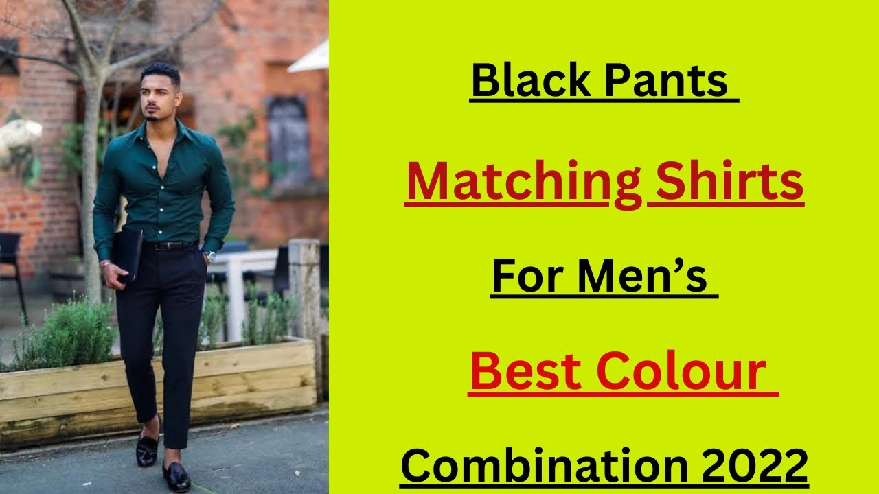 Formal Black Pants Matching Shirt For Men's Best Colour Combination