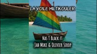 Nas T Black - La Voile Miltikouler ft Jah Mike & Olivier Sirop