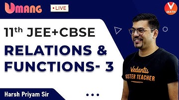 Relations & Functions L-3 | Class 11 Maths | JEE+CBSE | Harsh Priyam Sir | Umang-XI | Vedantu Math