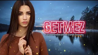 *Azeri Bass Music 2022*(Ferid Ehmedzade ft Gunel Tovuzlu - Getmez Remix) Super Sevgi Mahnisi Remix Resimi