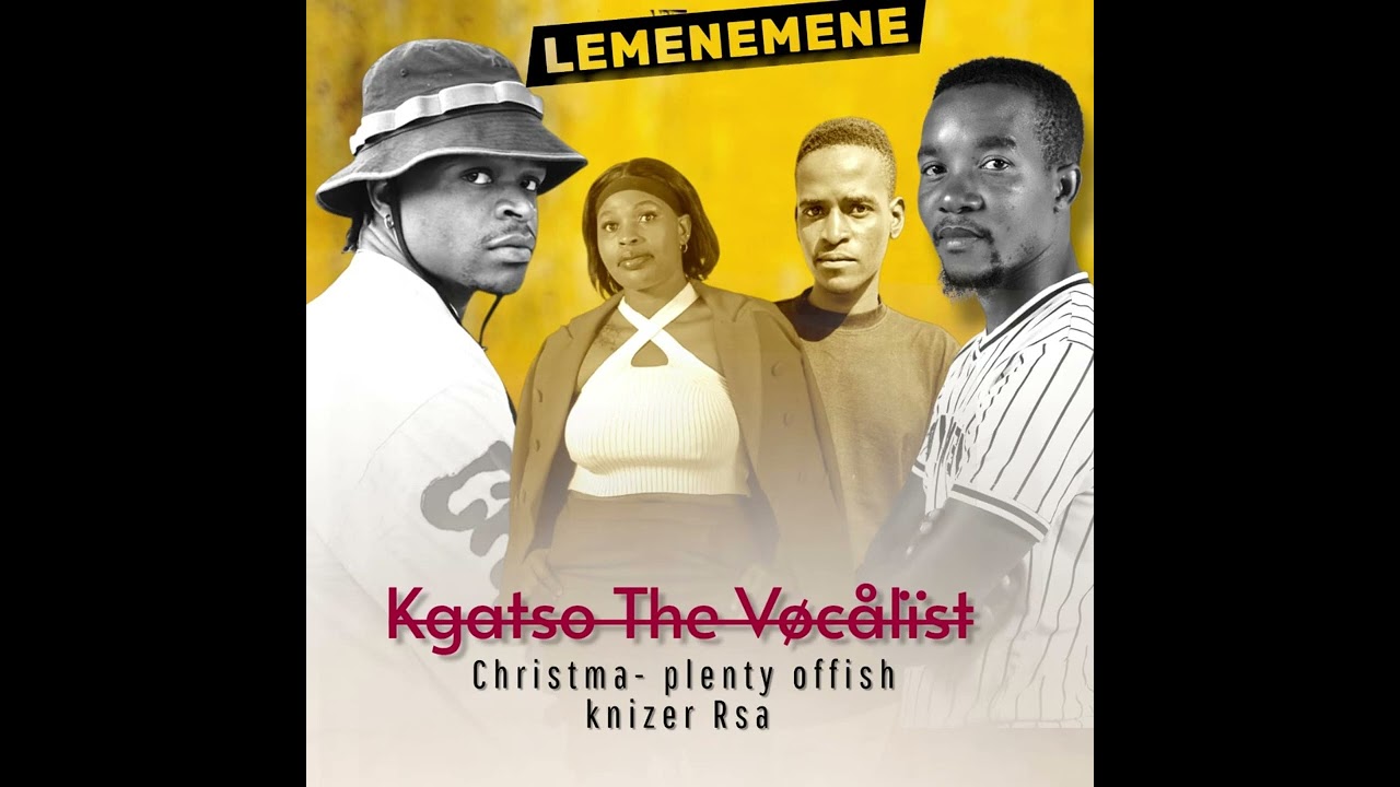 Kgatso the vocalist - Lemenemene ft. Plenty offish,christma,Knizer Rsa