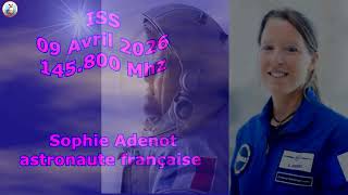 Iss 145.800 Mhz 09 Avril 2026 avec l'astronaute Sophie Adenot