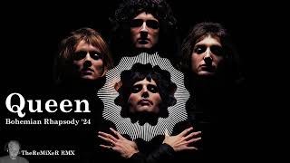 QUEEN - BOHEMIAN RHAPSODY '24 (TheReMiXeR RMX)