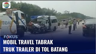 Mobil Travel Tabrak Truk Trailer di Tol Batang-Semarang, 7 Orang Meninggal di Tempat Fokus